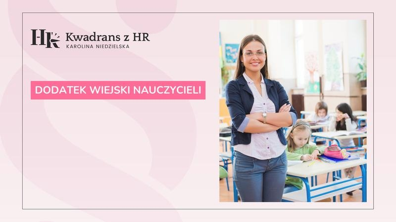 Dodatek wiejski dla nauczycieli – jak obliczyć kwotę i uniknąć błędów?